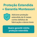 Proteção Estendida + Garantia Montessori
